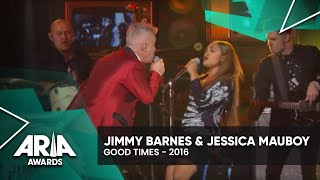 Jimmy Barnes &amp; Jessica Mauboy: Good Times | 2016 ARIA Awards