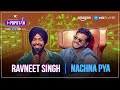 Nachna Pya Ravneet Singh I Popstar Vol 1 EP10 Amazon MX Player