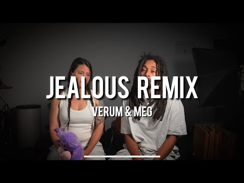 Verum & Meg - Jealous Remix
