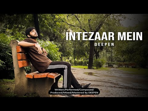 DEEPEN - INTEZAAR MEIN ( Official Music Video ) HINDI RAP SONG 2025
