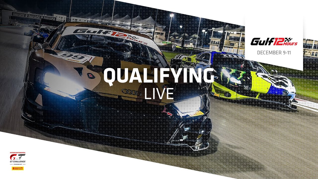 LIVE | Qualifying | Gulf 12 Hours