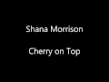 Shana Morrison - Cherry on Top