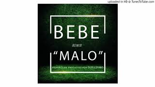 MALO - BEBE (REMIX) Prod by Guillermo