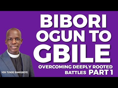 ONLINE WEEKLY VIGIL -  BÍBORÍ OGUN TÓ GBÍLÈ (PART 1) - 2ND MARCH 2023 - VEN TUNDE BAMIGBOYE