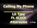 Lil Tjay - Calling My Phone Ft. 6LACK (Karaoke)