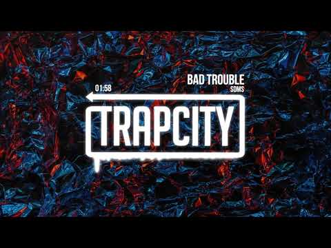SDMS - Bad Trouble