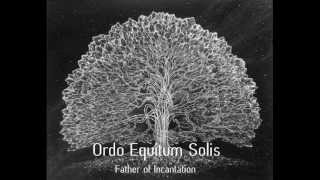 Ordo Equitum Solis - Father of Incantation