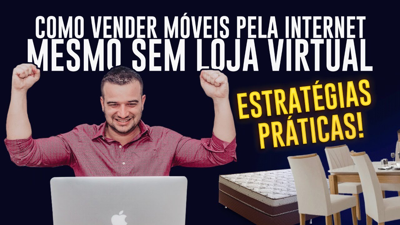 Como Vender Móveis  - Marketing Digital para Lojas de Móveis