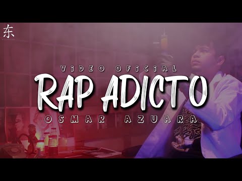 Osmar Azuara - Rap Adicto (Vídeo Oficial)