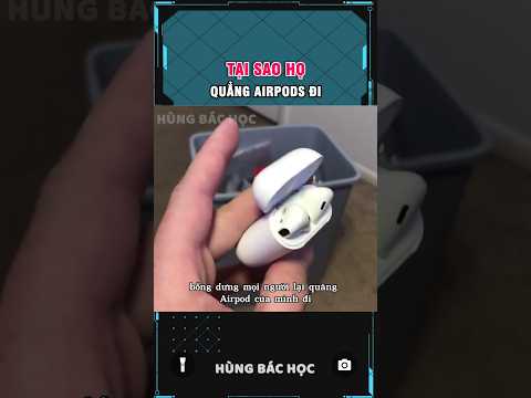 mọi người đang thi nhau quẳng airpod đi