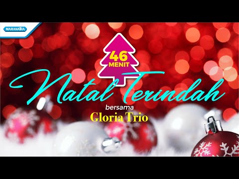 46 Menit Natal Terindah - Gloria Trio (Official lyric video)