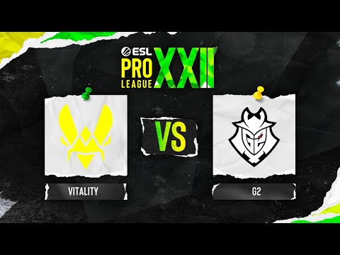 Vitality vs. G2 - ESL Pro League Season 22 - Stage 2