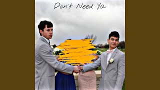 Don't Need Ya Music Video