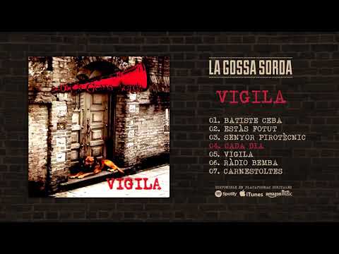 LA GOSSA SORDA "Vigila" (Álbum completo)