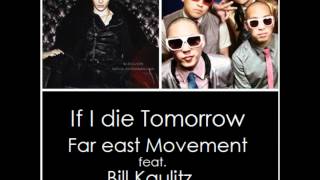 If I die Tomorrow - Far east Movement feat. Bill Kaulitz