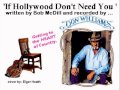 If Hollywood Don't Need You (honey i still do ...