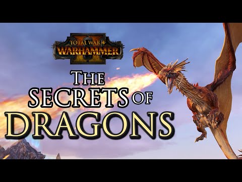The Secrets of Dragons - Warhammer 2 Guide