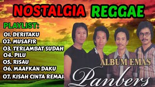 Download lagu Nostalgia Reggae Panbers 🔥 Lagu Kenangan Lawas Full Album Versi Reggae Cover mp3