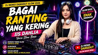 Download lagu DJ REMIX DANGDUT SLOW 2026🔥Bagai Ranting Yang Kering–Imas S. Arifin|Slow Bass Santai & Enak Didengar mp3 Download lagu DJ REMIX DANGDUT SLOW 2026🔥Bagai Ranting Yang Kering–Imas S. Arifin|Slow Bass Santai & Enak Didengar mp3