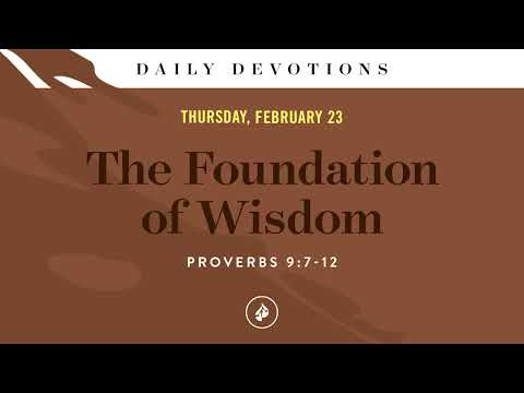 The Foundation of Wisdom – Daily Devotional