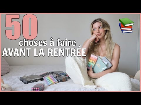50 CHOSES À FAIRE AVANT LA RENTRÉE (ou reprise) 📚 BACK TO SCHOOL