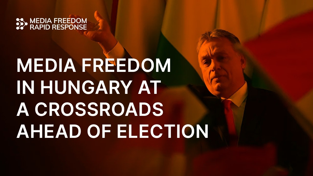 Media freedom in Hungary at a crossroads ahead of election