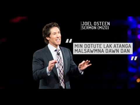 Mi dotu te lak atanga malsawmna dawn dan.Joel Osteen Mizo Sermon..