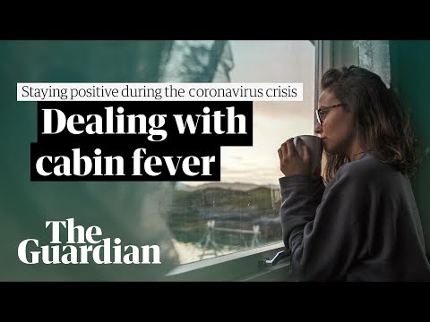 Dealing with cabin fever during coronavirus isolation