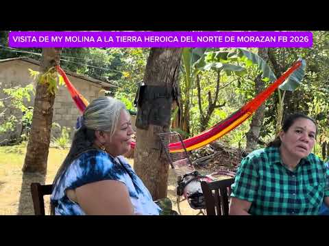 VISITA DE MY MOLINA A LA TIERRA HEROICA DE MORAZAN FEB 2026 (GRAN HISTORIA)