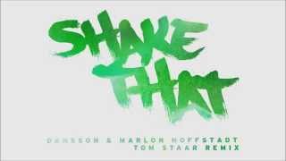 Dansson &amp; Marlon Hoffstadt - Shake That (Tom Staar Remix)