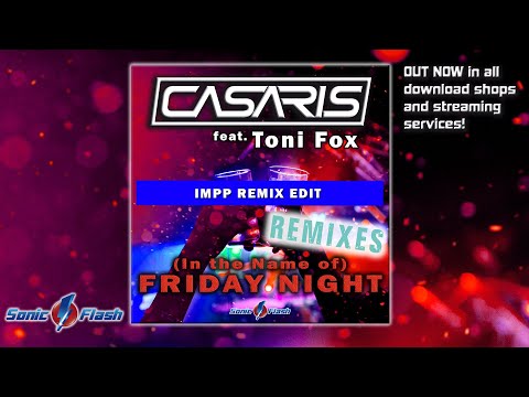 Casaris feat. Toni Fox - (In the Name of) Friday Night (IMPP Remix)