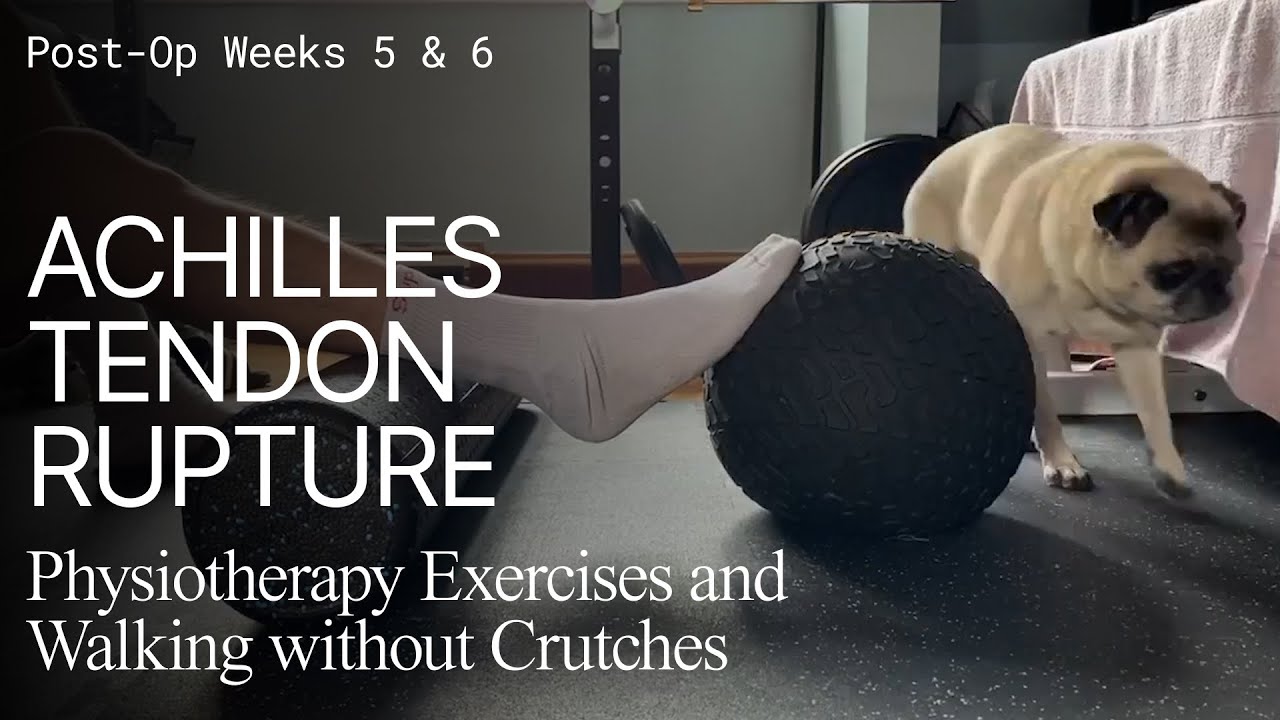 Weeks 5 & 6 - Achilles Tendon Rupture - Operative Repair Surgery - Physiotherapy Exercises