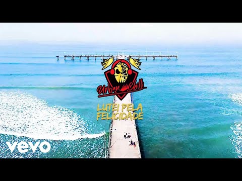 Banda Urban Chilli - Lutei Pela Felicidade