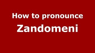 How to pronounce Zandomeni