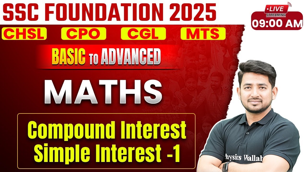 SSC MATHS CLASSES 2025 | Simple Interest & Compound Interest #1 |SSC CGL, CHSL, MTS, CPO
