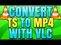 How To Convert TS To MP4 With VLC Media Player