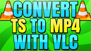 How to Convert TS to MP4 with VLC Media Player