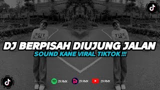 Download lagu DJ BERPISAH DIUJUNG JALAN - SAYUP SAYUP KU MENDENGAR | SOUND KANE VIRAL TIKTOK 2024 [BOOTLEG] mp3