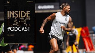 Inside LAFC | Episode 210 - MLS Is Back