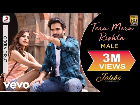 Tera Mera Rishta - Jalebi | Varun & Rhea | KK | Tanishk Bagchi