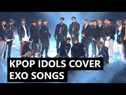 Kpop Idols Covering EXO Songs (Twice, NCT, Seventeen, Mamamoo, Wanna One and more!)
