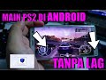 Cara Main Game Ps2 Di Android Tanpa Lag