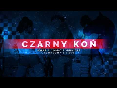 Solar x Cosmo's Midnight - Czarny Koń (Szychulbeats Blend)
