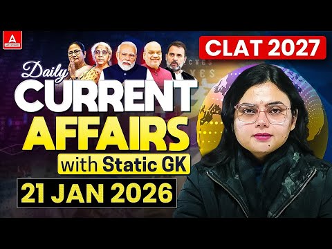 21 January 2026 Current Affairs | CLAT 2027 CA | Daily Current Affairs With Static GK