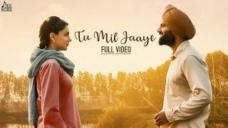 TU Mil Jaaye || Mannat Noor || Happy raikoti || Gagan Kokri|Monica Gill|Yuvraj Hans|Raghveer Boli