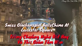 Tiếng Chuông Nghe Rất Hay và Thư Thái Tâm Hồn . Swiss Glockenspiel Bells Chime At Leicester Square