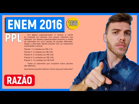 🛑166 Enem 2016 PPL - RAZÃO - Em alguns supermercados, é comum a venda de produtos em atacado com