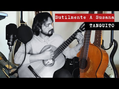 Sutilmente A Susana - Tanguito