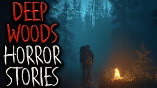 5 NEW Scary Deep Woods Horror Stories
