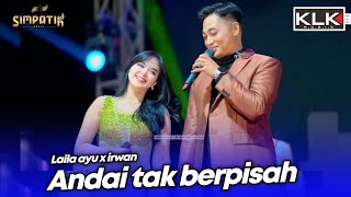 Download lagu ANDAI TAK BERPISAH - LAILA AYU X IRWAN - LIVE SIMPATIK MUSIC KLK AUDIO - ALAS TELOGO PASURUAN mp3